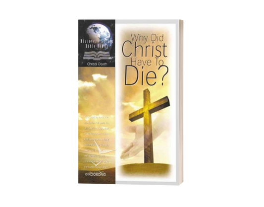 Why Did Christ Have To Die?