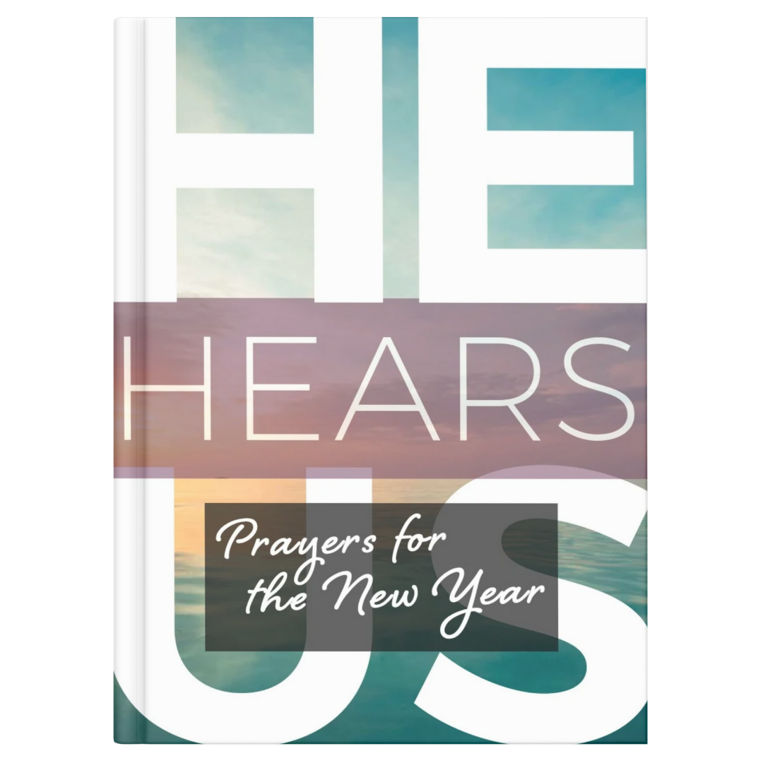 HE HEARS US" PRAYERS FOR THE NEW YEAR