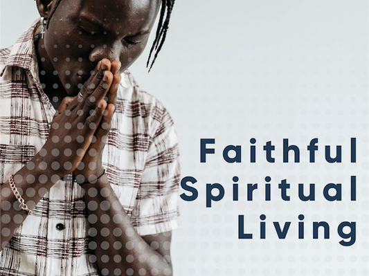 Faithful Spiritual Living