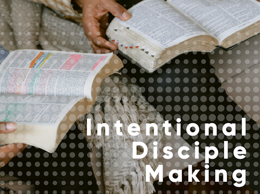 Intentional Disciple-Making