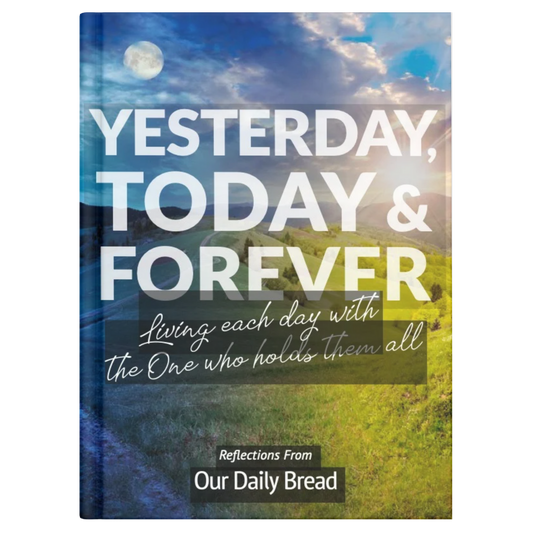 YESTERDAY, TODAY AND FOREVER